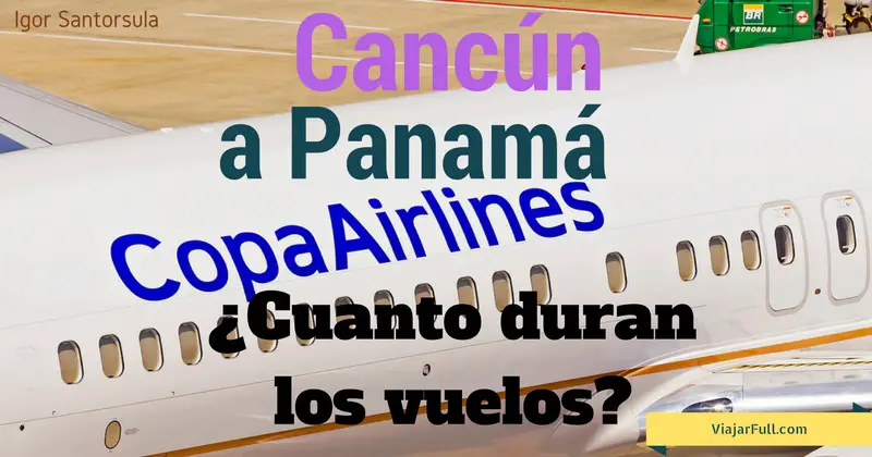vuelos cancun a panama tiempo de vuelo duracion