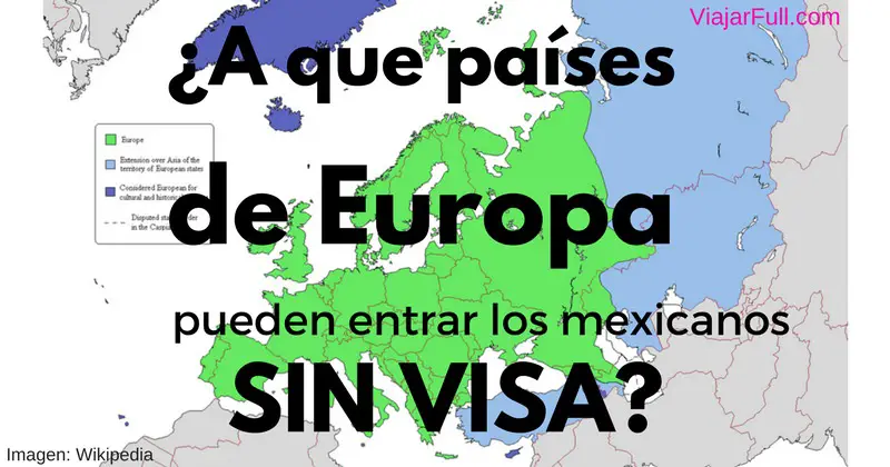 a que paises de europa pueden viajar los mexicanos sin visa