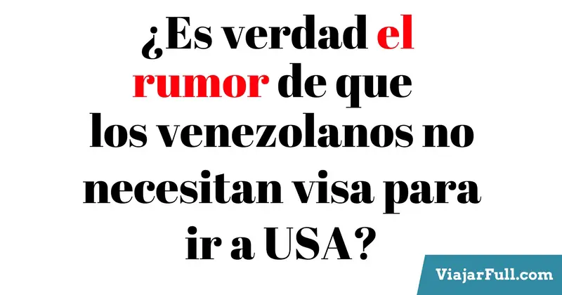 es verdad que los venezolanos no necesitan visa para estados unidos