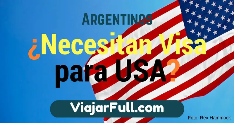 los argentinos necesitan visa para estados unidos usa