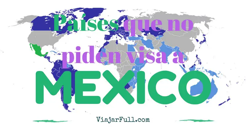 paises que no piden visa a mexico mexicanos