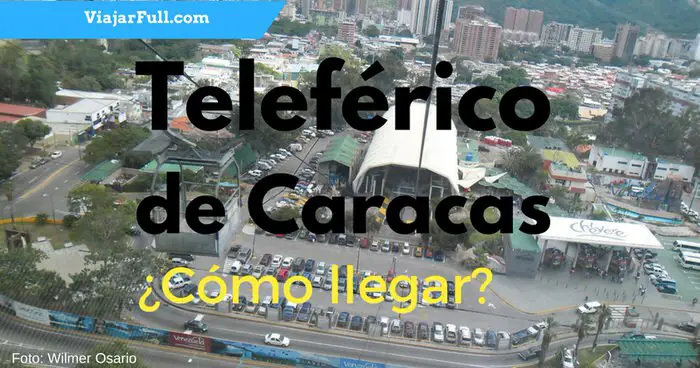 Teleferico de Caracas como llegar