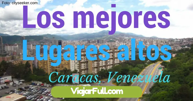 los mejores lugares altos en caracas venezuela
