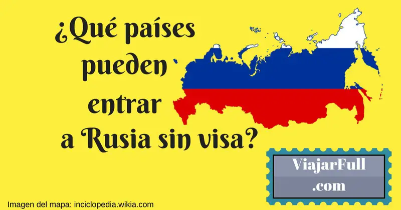 que paises pueden entrar a Rusia sin visado