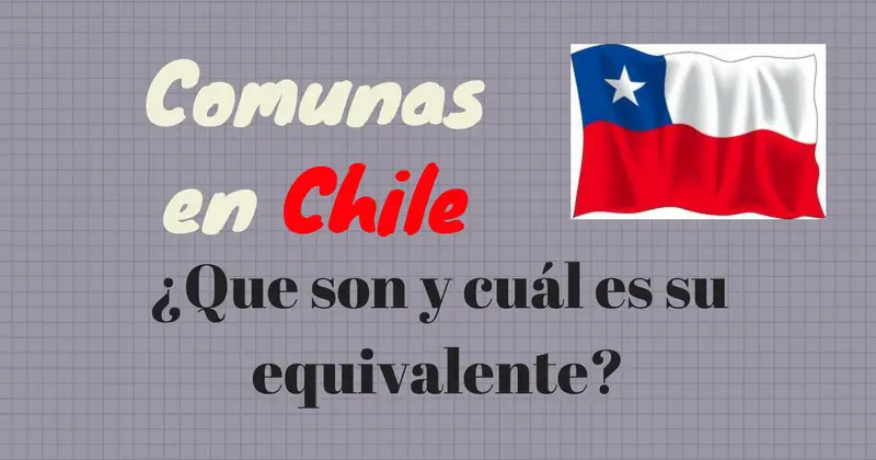 comunas Chile chilenas que son cual es su equivalente