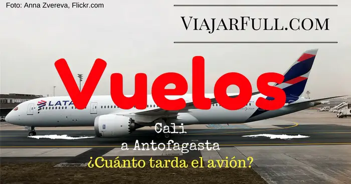 cuanto demoran los vuelos de Cali a Antofagasta