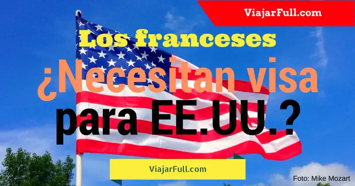 los franceses francesas necesitan visa para entrar a Estados Unidos USA EEUU