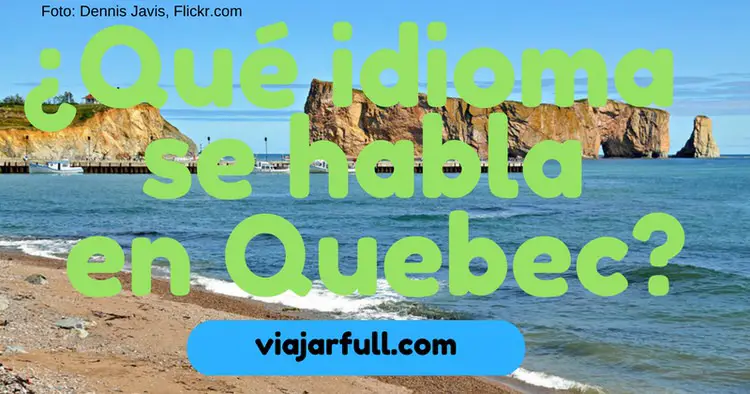 Que idioma se habla en Quebec