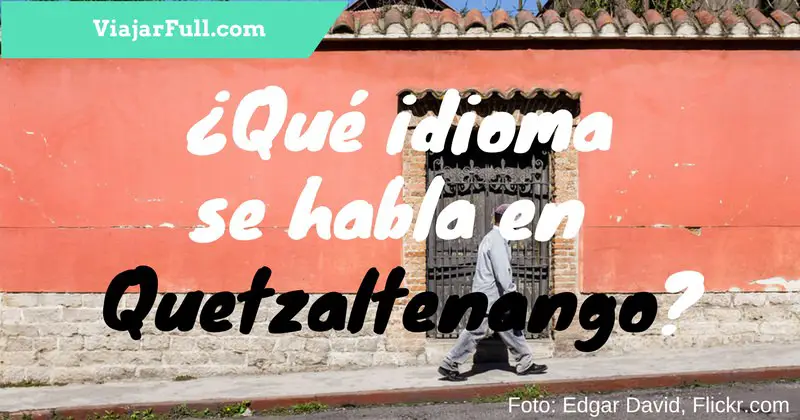 que idioma se habla en Quetzaltenango Guatemala