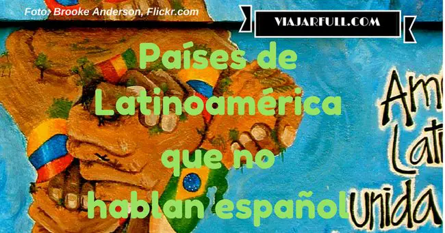 Paises de Latinoamerica que no hablan español