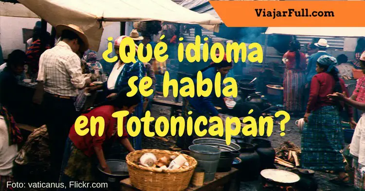 que idiomas se hablan en Totonicapan