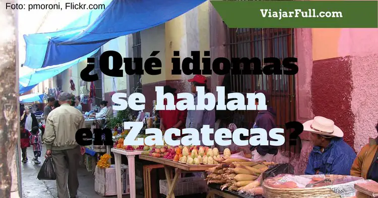 que idiomas se hablan en Zacatecas