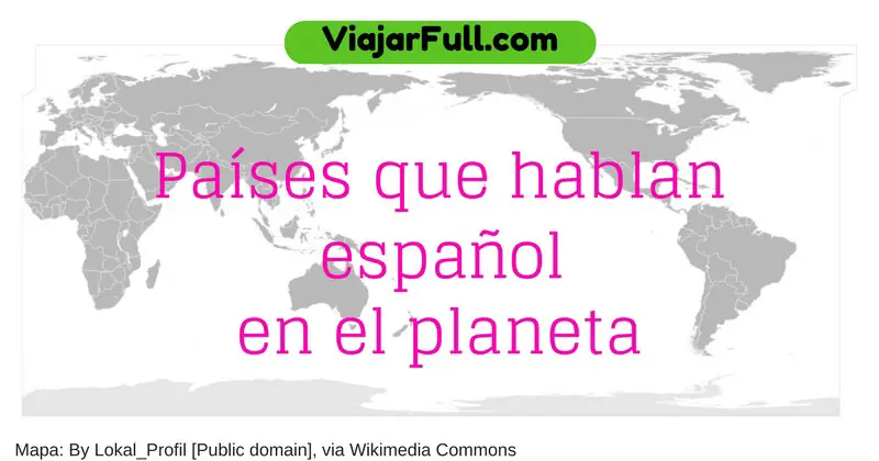 paises que hablan español en el mundo