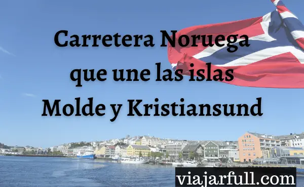 carretera noruega que une islas molde y kristiansund